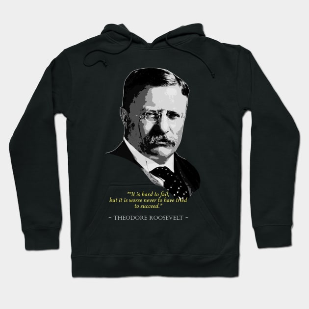 Theodore Roosevelt Quote Hoodie by Nerd_art